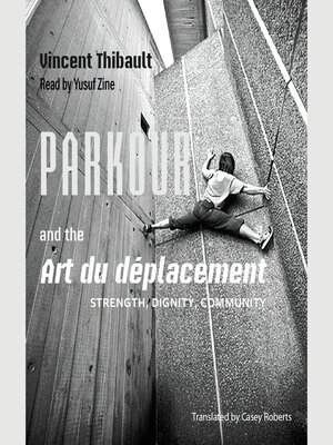 cover image of Parkour and the Art du déplacement